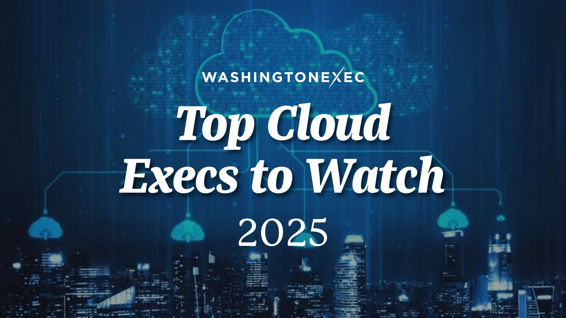 Top Cloud Execs to Watch in 2025